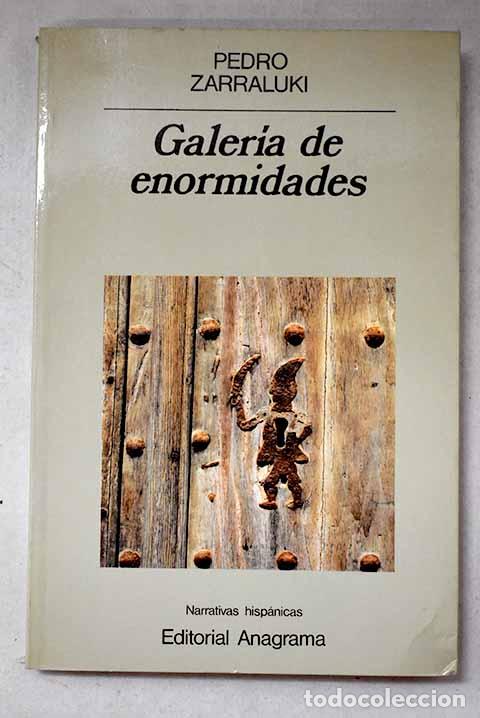 B&uuml;cher: Galer&iacute;a de enormidades.- Zarraluki, Pedro