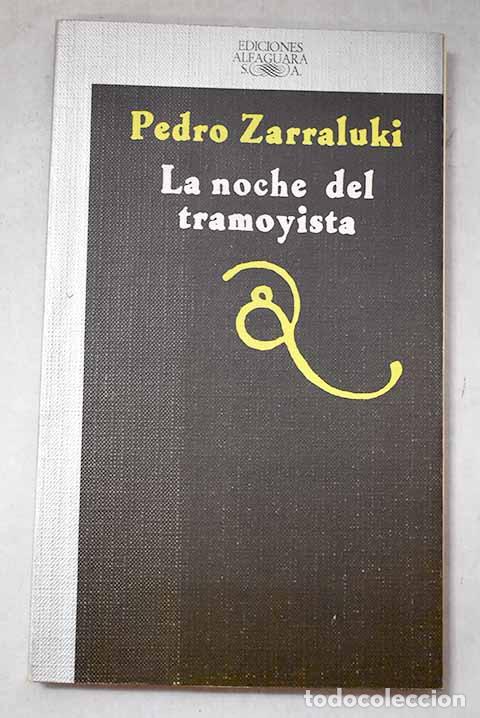 B&uuml;cher: La noche del tramoyista.- Zarraluki, Pedro