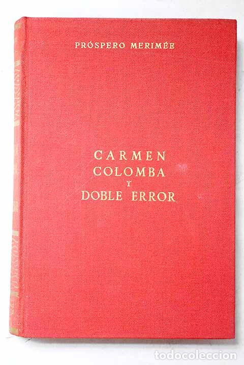 Libros: Carmen: Colomba y Doble error.- M&eacute;rim&eacute;e, Prosper