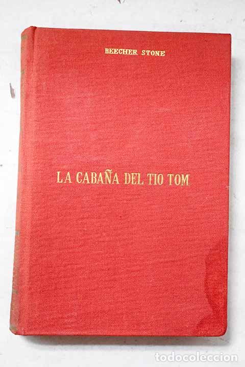Libros: La caba&ntilde;a del t&iacute;o Tom.- Stowe, Harriet Beecher
