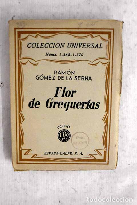 Libros: Flor de greguer&iacute;as: G&oacute;mez de la Serna, Ram&oacute;n.- G&oacute;mez de la Serna, Ram&oacute;n
