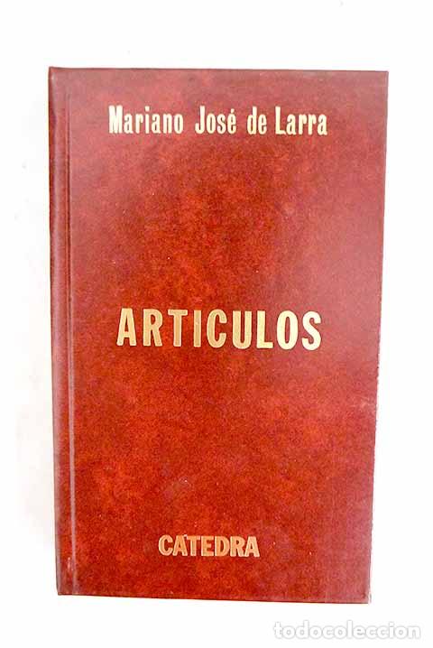Libros: Art&iacute;culos: Larra, Mariano Jos&eacute; de.- Larra, Mariano Jos&eacute; de