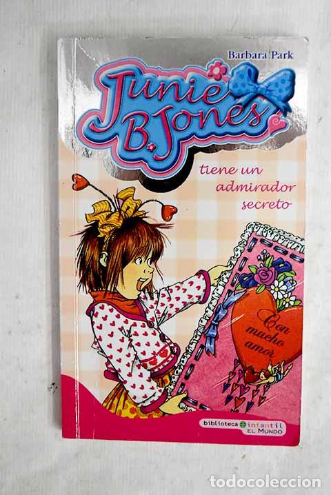 Libros: Junie B. Jones tiene un admirador secreto.- Park, Barbara