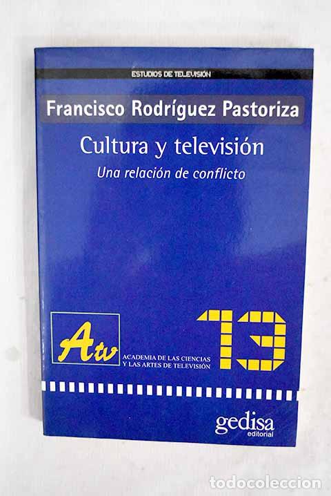 Libros: Cultura y televisi&oacute;n: una relaci&oacute;n de conflicto.- Rodr&iacute;guez Pastoriza, Francisco