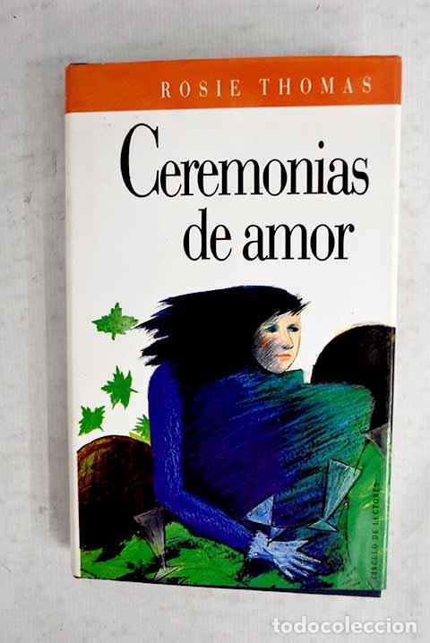 Libros: Ceremonias de amor: Thomas, Rosie.- Thomas, Rosie