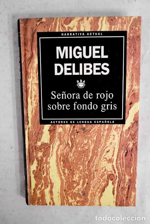 Libros: Se&ntilde;ora de rojo sobre fondo gris.- Delibes, Miguel