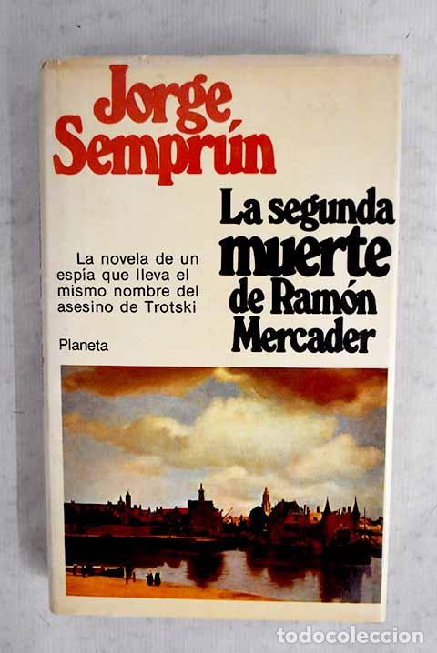 Libros: La segunda muerte de Ram&oacute;n Mercader.- Sempr&uacute;n, Jorge