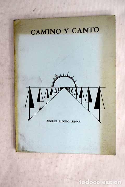 Livres: Camino y canto: Alonso Lubias, Miguel.- Alonso Lubias, Miguel