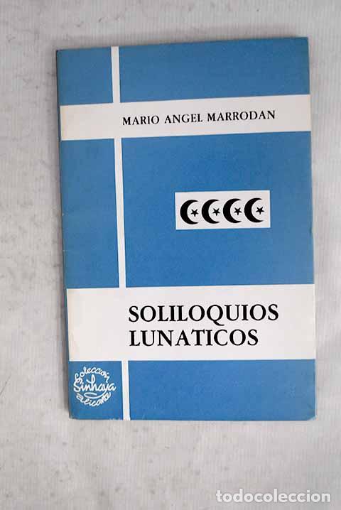 Livres: Soliloquios lun&aacute;ticos.- Marrod&aacute;n, Mario &Aacute;ngel