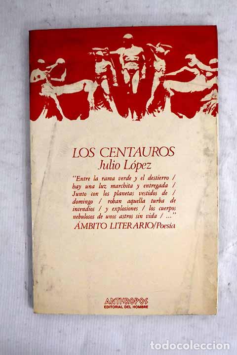 Livres: Los centauros: L&oacute;pez, Julio.- L&oacute;pez, Julio