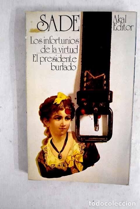 Livres: Los infortunios de la virtud: el presidente burlado.- Marqu&eacute;s de Sade