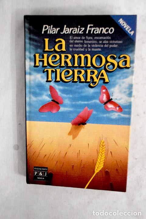 Livres: La hermosa tierra: Jar&aacute;iz Franco, Pilar.- Jar&aacute;iz Franco, Pilar