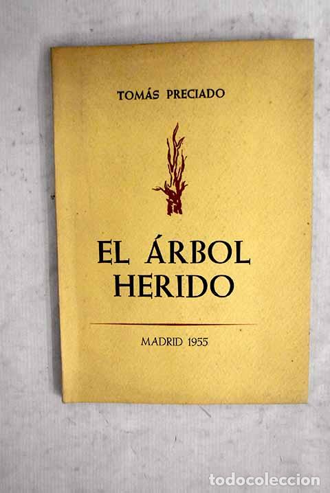 Livres: El &aacute;rbol herido: Preciado, Tom&aacute;s.- Preciado, Tom&aacute;s