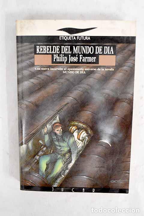 Libri di seconda mano: Rebelde del mundo de dia.- Farmer, Philip Jos&eacute;