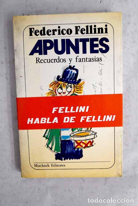 Libri di seconda mano: Apuntes: recuerdos y fantas&iacute;as.- Fellini, Federico