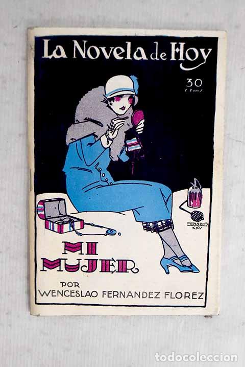 Libri di seconda mano: Mi mujer: Fern&aacute;ndez Fl&oacute;rez, Wenceslao.- Fern&aacute;ndez Fl&oacute;rez, Wenceslao