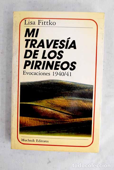 Libri di seconda mano: Mi traves&iacute;a de los Pirineos: evocaciones 1940-41.- Fittko, Lisa