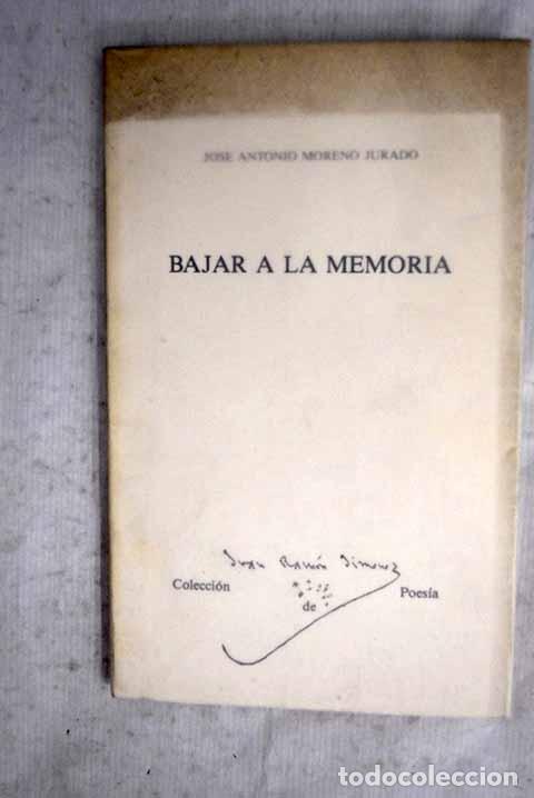 Livres: Bajar a la memoria: Moreno Jurado, Jos&eacute; Antonio.- Moreno Jurado, Jos&eacute; Antonio