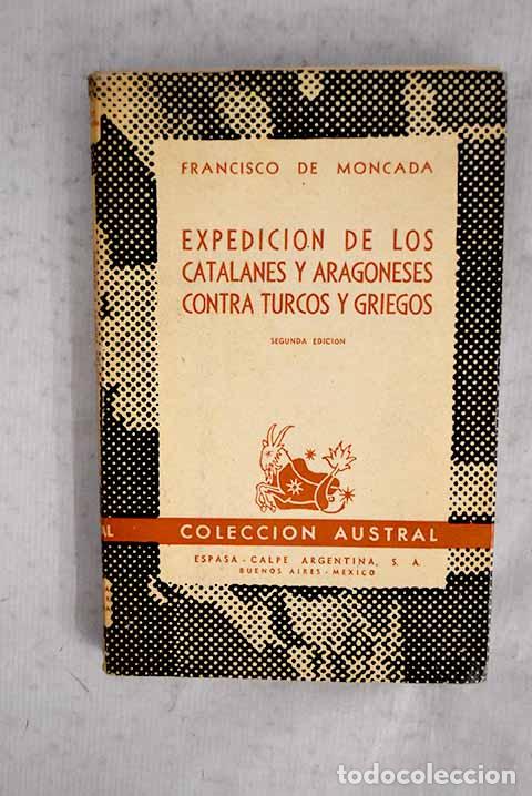 Livres: Expedici&oacute;n de los catalanes y aragoneses contra turcos y griegos.- Moncada, Francisco de