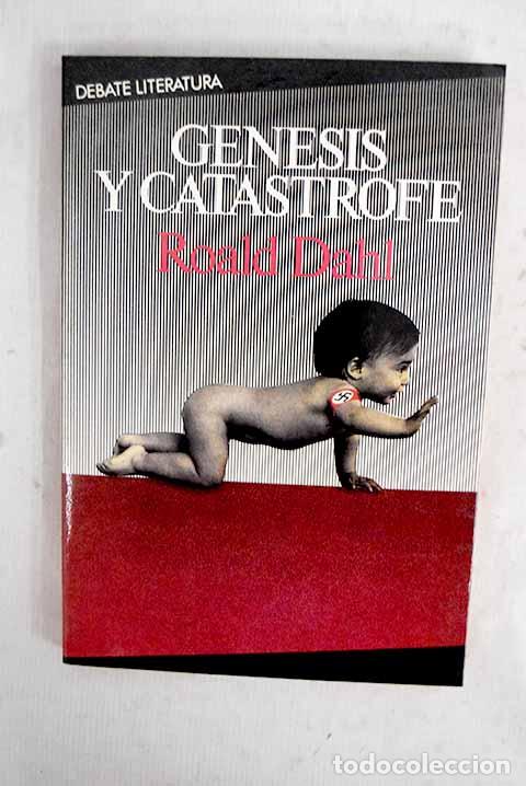 Libros: G&eacute;nesis y cat&aacute;strofe.- Dahl, Roald