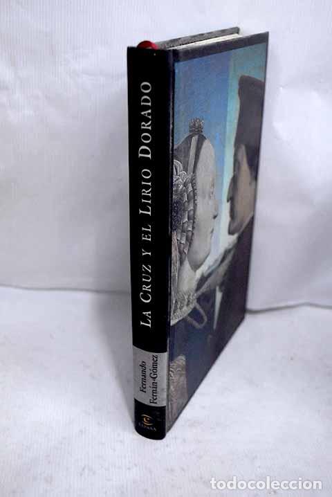 Libros: La cruz y el lirio dorado.- Fern&aacute;n G&oacute;mez, Fernando