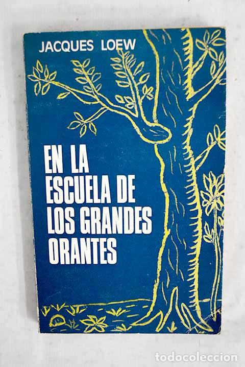 B&uuml;cher: En la escuela de los grandes orantes.- Loew, Jacques