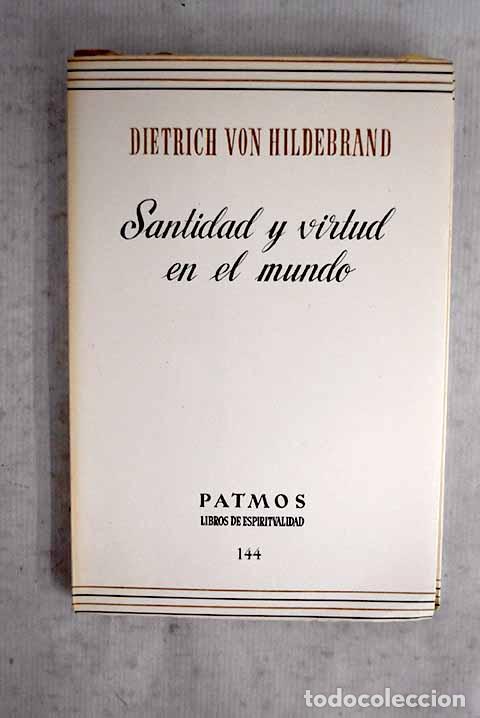 B&uuml;cher: Santidad y virtud en el mundo.- Hildebrand, Dietrich von