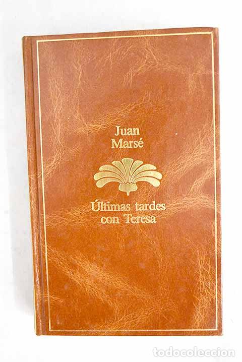 B&uuml;cher: Ultimas tardes con Teresa.- Mars&eacute;, Juan