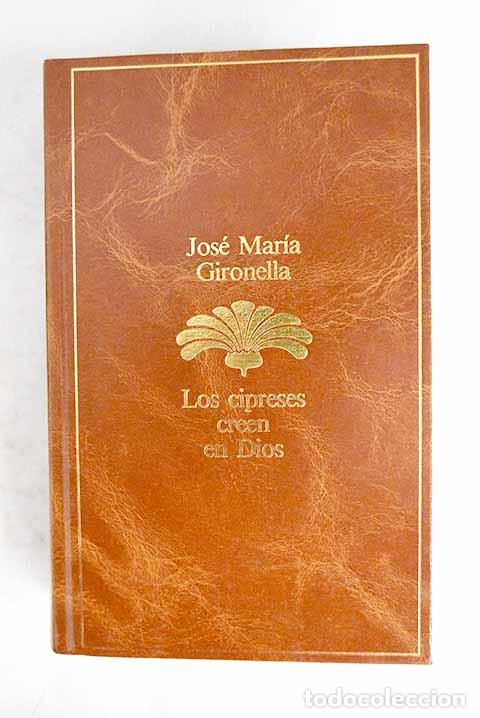 Libri di seconda mano: Los cipreses creen en Dios.- Gironella, Jos&eacute; Mar&iacute;a
