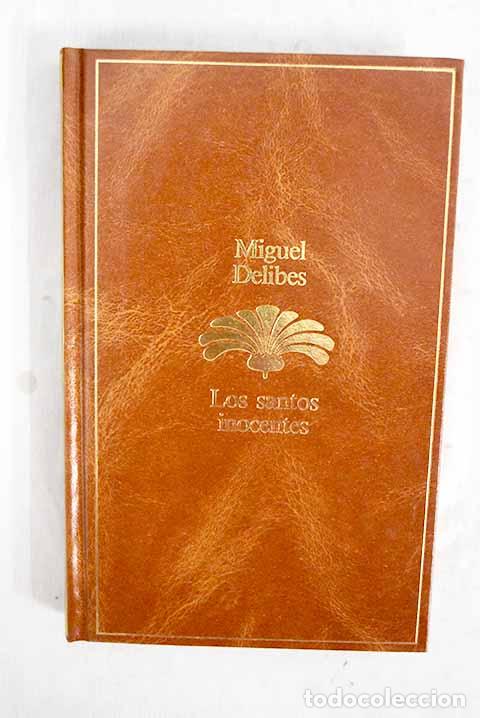 Libri di seconda mano: Los santos inocentes.- Delibes, Miguel