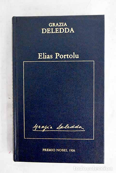 Libros: El&iacute;as Portolu: Deledda, Grazia.- Deledda, Grazia