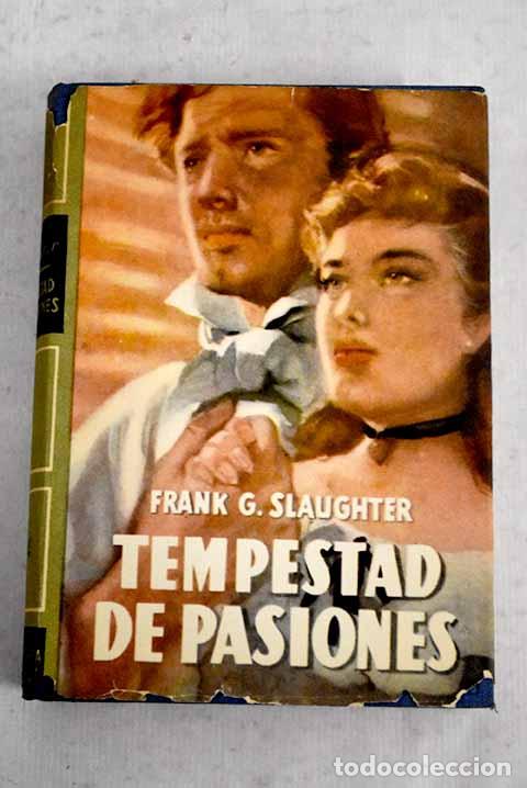 Libros: Tempestad de pasiones.- Slaughter, Frank G.