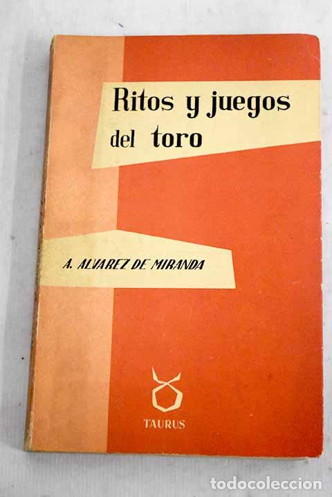 Libros: Ritos y juegos del toro.- &Aacute;lvarez de Miranda, &Aacute;ngel