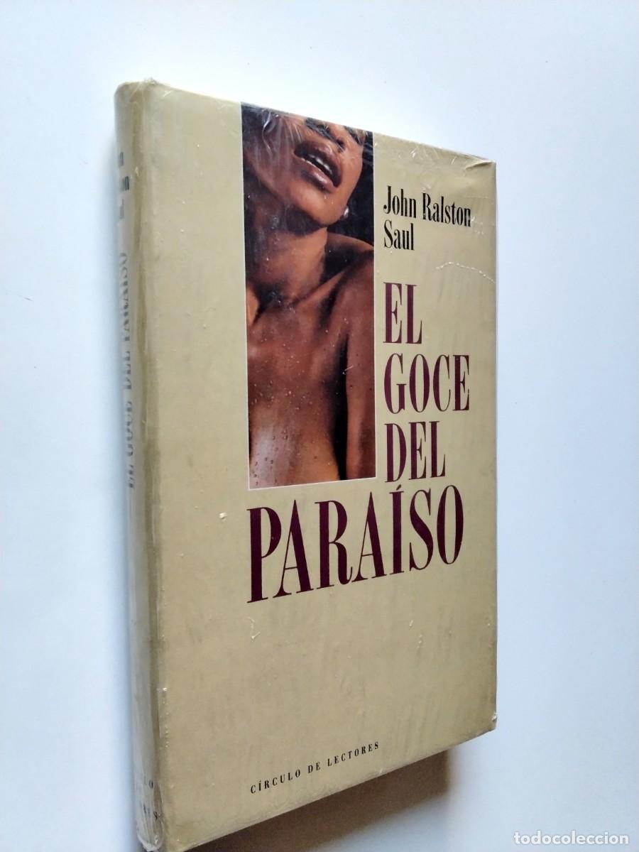 Libri di seconda mano: John Ralston Saul - El goce del para&iacute;so