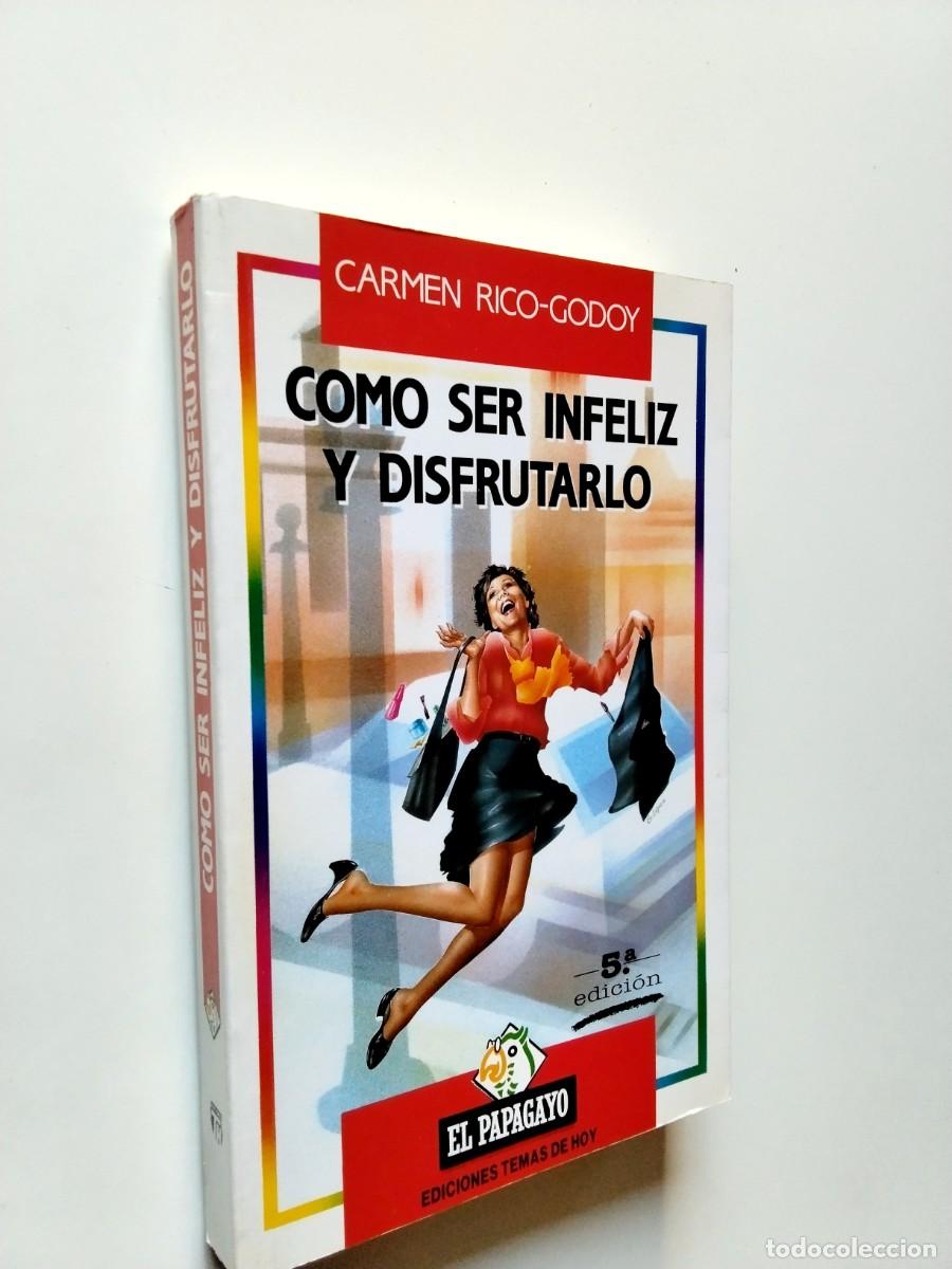 Livres: Carmen Rico-Godoy - Como ser infeliz y disfrutarlo
