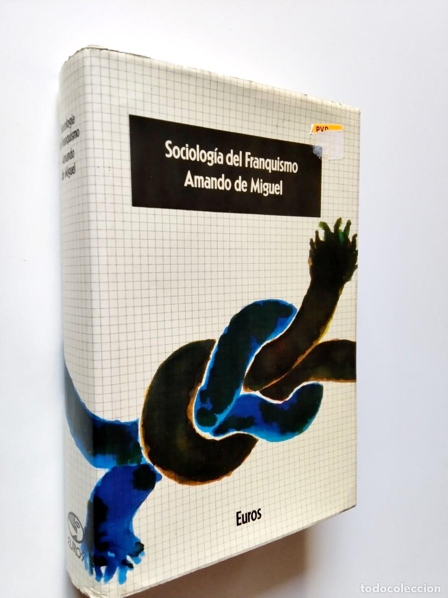 Livres: Amando de Miguel - Sociolog&iacute;a del Franquismo. An&aacute;lisis ideol&oacute;gico de los Ministros del R&eacute;gimen