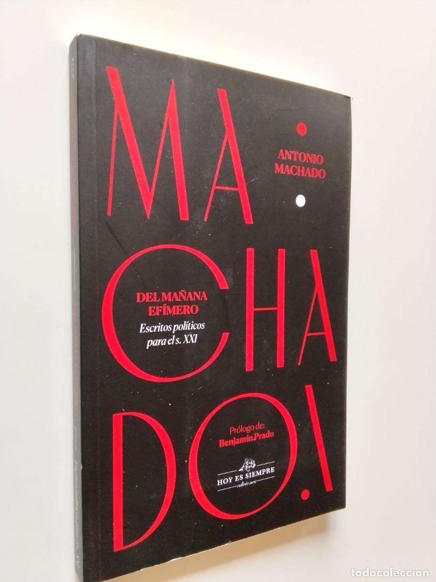 Livres: Antonio Machado - Del ma&ntilde;ana ef&iacute;mero. Escritos pol&iacute;ticos para el s. XXI
