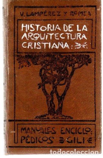 Libros: Historia de la arquitectura cristiana - Lamp&eacute;rez y Romea, Vicente