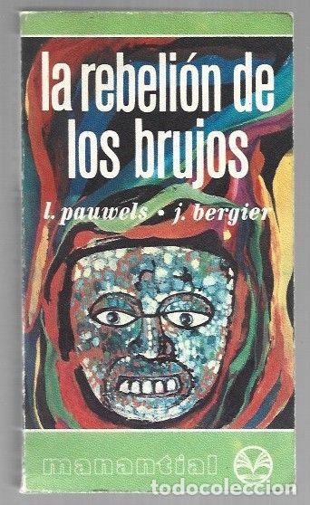 B&uuml;cher: REBELION DE LOS BRUJOS - LA - PAUWELS, LOUIS Y JACQUES BERGIER