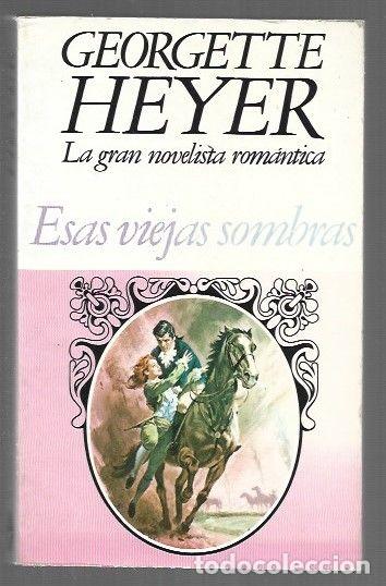 books: ESAS VIEJAS SOMBRAS - HEYER, GEORGETTE