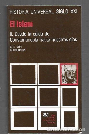 Livros em segunda m&atilde;o: HISTORIA UNIVERSAL SIGLO XXI: EL ISLAM II. DESDE LA CAIDA DE CONSTANTINOPLA HASTA NUESTROS DIAS - G.