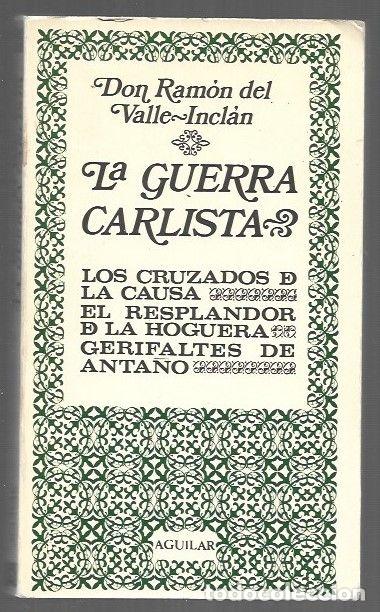 books: GUERRA CARLISTA - LA: LOS CRUZADOS DE LA CAUSA / EL RESPLANDOR DE LA HOGUERA / GERIFALTES DE ANTA&Ntilde;O