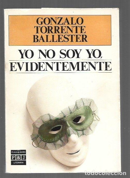 B&uuml;cher: YO NO SOY YO, EVIDENTEMENTE - TORRENTE BALLESTER, GONZALO