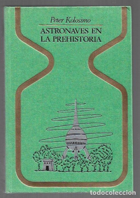 books: ASTRONAVES EN LA PREHISTORIA - KOLOSIMO, PETER
