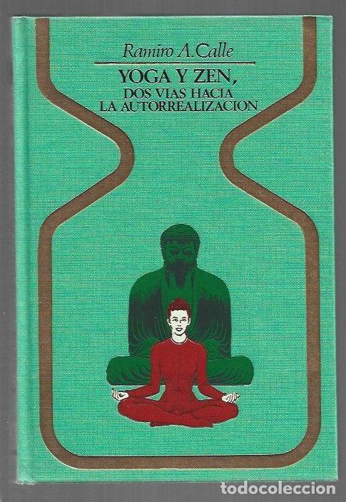 Livros em segunda m&atilde;o: YOGA Y ZEN. DOS VIAS HACIA LA AUTOLIBERACION - CALLE, RAMIRO A.