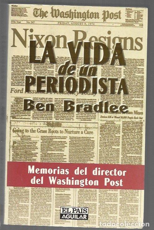 Livros em segunda m&atilde;o: VIDA DE UN PERIODISTA - LA. MEMORIAS DEL DIRECTOR DEL WASHINGTON POST - BRADLEE, BEN