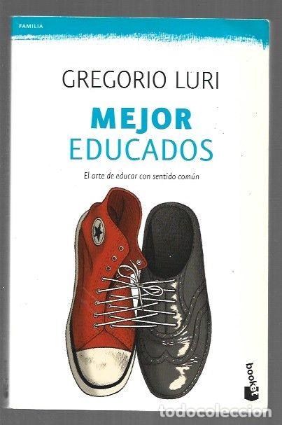 Livros em segunda m&atilde;o: MEJOR EDUCADOS. EL ARTE DE EDUCAR CON SENTIDO COMUN - LURI, GREGORIO