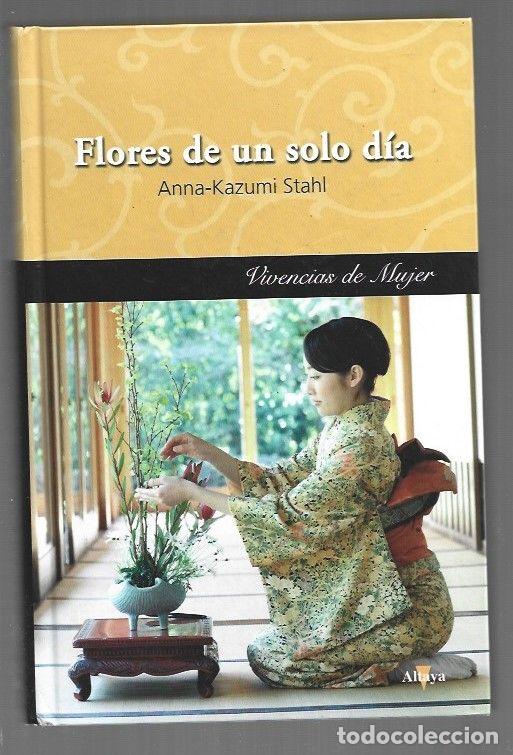 Livros em segunda m&atilde;o: FLORES DE UN SOLO DIA - STAHL, ANNA-KAZUMI
