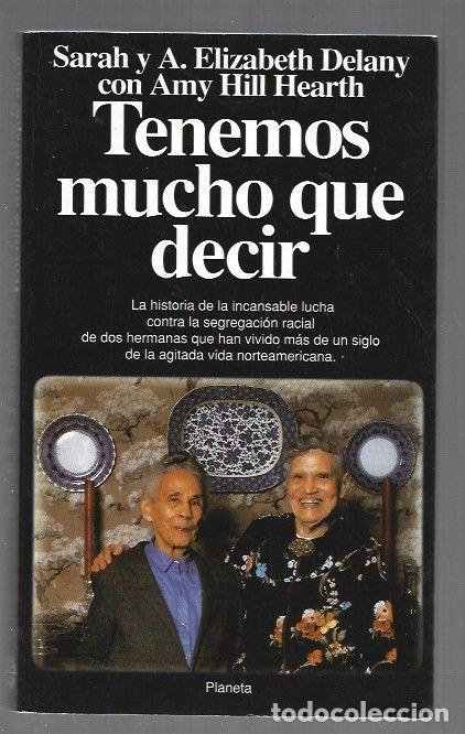 Livres: TENEMOS MUCHO QUE DECIER - DELANY, SARAH Y A. ELIZABETH CON AMY HILL HEARTH