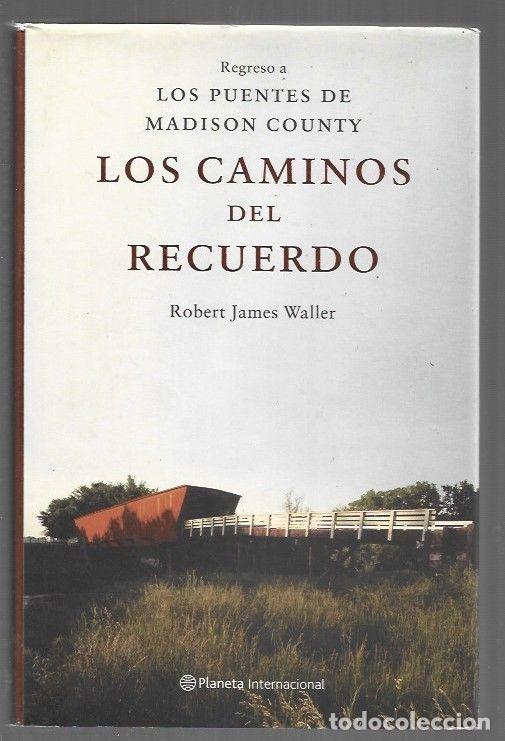 B&uuml;cher: CAMINOS DEL RECUERDO - LOS. REGRESO A LOS PUENTES DE MADISON COUNTY - WALLER, ROBERT JAMES
